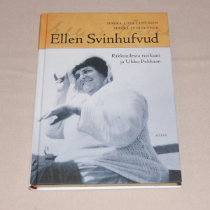 Ellen Svinhufvud - Rakkaudesta ruokaan ja Ukko-Pekkaan